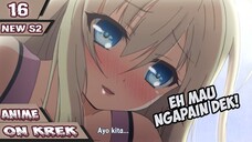 Anime On Crack Indonesia - Momen Yang Paling Di Tunggu Wibu Kuat Iman #16 S2