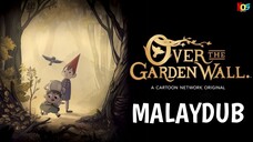 [S1.E06] Over the Garden Wall | Malay Dub