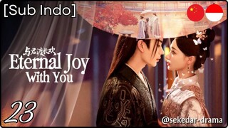 [Sub Indo] Eternal Joy With You – Eps. 23 (2025) 720p