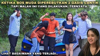 KETIKA BOS MUDA DIPEREBUTKAN 2 GADIS CANTIK, TAPI MALAH INI YANG DILAKUKAKAN, TERNYATA..