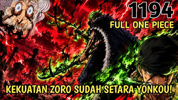 FULL ONE PIECE 1194 - GILA! ZORO AKHIRNYA SETARA DGN MIHAWK & SHANKS?! KEKUATAN BARUNYA TERLALU OPE!