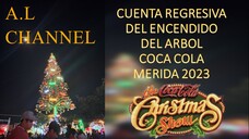Cuenta regresiva del Arbol Coca cola en Merida Yucatán 2023 :D