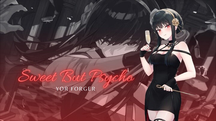 Sweet But Psycho × Yor Forger [AMV]
