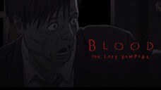 BLOOD THE LAST VAMPIRE : INTRO