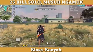 25 kill solo, bener bener bikin musuh auto ngamuk wkwkwkwk