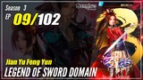 【Jian Yu Feng Yun】 Season 3 Ep. 09 (101) - The Legend Of Sword Domain | Donghua - 1080P