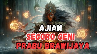 Aji Segoro Geni - Prabu Brawijaya Majapahit