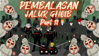 PEMBALASAN JALUR GHOIB - Part 11 (ARVA PROJECT)