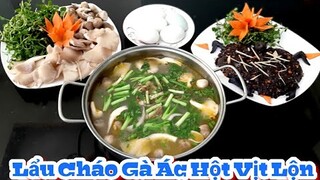 Hướng dẫn cách nấu Lẩu Cháo Gà Ác Hột Vịt Lộn vừa ngon vừa lạ || Cùng Bạn Vào Bếp