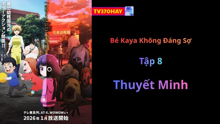 Thuyết Minh Bé Kaya Không Đáng Sợ Tập 8 TV370HAY Official