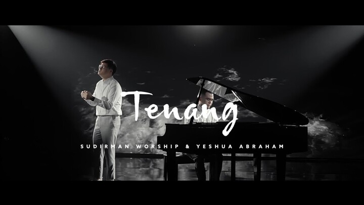 TENANG FT. YESHUA ABRAHAM - SUDIRMAN WORSHIP (OFFICIAL VIDEO)