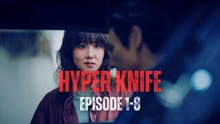 HYPER KNIFE | EPISODE 1-8 | SEORANG DOKTER GENIUS DIBUANG OLEH GURUNYA