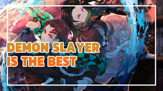 Demon Slayer Is The Best!