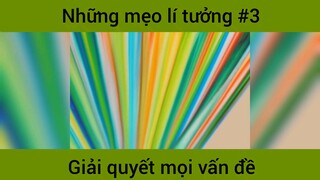 Những mẹo hay lí tưởng p3
