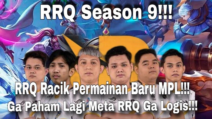 RRQ Season 9!! RRQ Racik Permainan Baru MPL S9!! Ga Paham Lagi Meta RRQ Ga Logis!!!