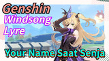 [Genshin, Windsong Lyre] Your Name "Saat Senja"
