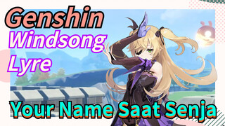 [Genshin, Windsong Lyre] Your Name "Saat Senja"