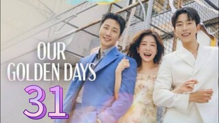 Our Golden Days (2025) | Episode 31 | EngSub