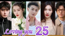 EP.25 LOVING YOU ENG-SUB