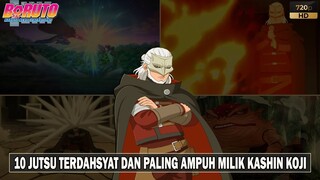 10 Jutsu Ampuh Milik Kashin Koji #borutotwobluevortex