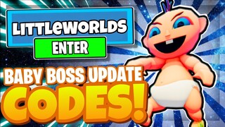 LITTLE WORLDS CODES | ALL NEW *BABY BOSS* UPDATE OP CODES! Roblox Little worlds