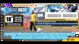 FREE FIRE | SỰ THẬT VỀ VIỆC PHIÊN BẢN SAU OB32 GARENA CẤM NGƯỜI CHƠI GAME QUÁ 180 PHÚT 1 NGÀY???