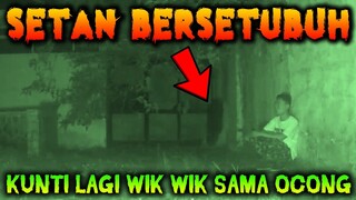 🔴 336- SETAN BERSETUBUH WIK WIK | UJI NYALI