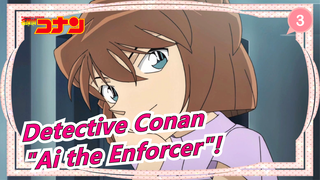 [Detective Conan] M22 Nol Penegak? "Ai Sang Penegak"!Conan&Ai Cut_3