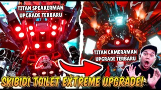 REACTION SKIBIDI TOILET EXTREME UPGRADE! AKHIRNYA TITAN CAMERAMAN & TITAN SPEAKERMAN DI UPGRADE!