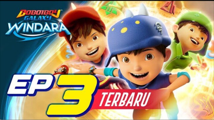 EP03 - Boboiboy Galaxy Windara Terkandas