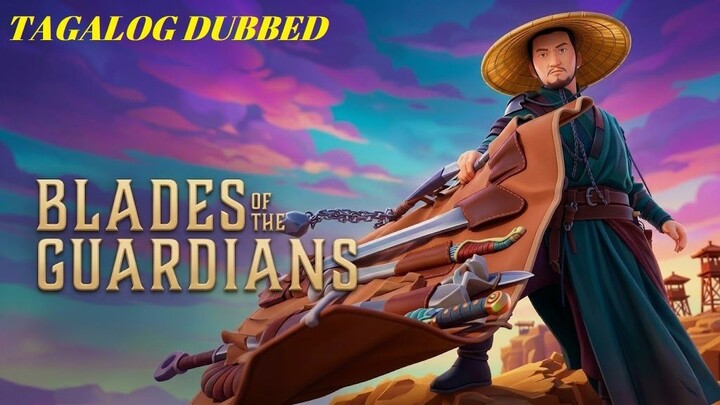 BLADES OF THE GUARDIANS 2026 ⚜️ TAGALOG DUBBED