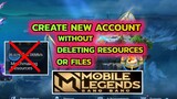 How to Create New Account Without Deleting Resources Or Files in Mobile Legends Bang Bang ?|| MLBB