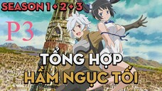 Tóm Tắt "Hầm Ngục Tối" | " P3" | AL Anime