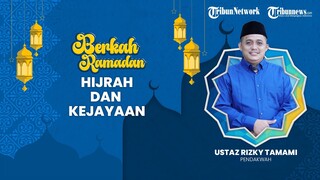 BERKAH RAMADHAN:  Hijrah dan Kejayaan Menuju Kedekatan Allah