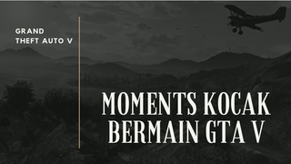 NGAKAK BANGET!!! MOMENTS LUCU BERMAIN GTAV