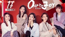 🇨🇳 Ode To Joy 4 (2023) | Episode 17 | Eng Sub | (欢乐颂4 第17集 )