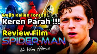 KEREN PARAH !!! | REVIEW FILM SPIDERMAN NO WAY HOME (2021)