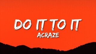 ACRAZE - Do It To It (Lyrics) ft. Cherish