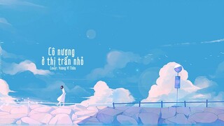 [Vietsub] Cô nương ở thị trấn nhỏ - Vương Vĩ Thừa