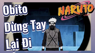 Obito Dừng Tay Lại Đi