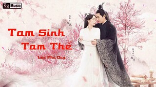 Tam Sinh Tam Thế - Lee Phú Quý Cover Lời Việt (Tam Sinh Tam Thế Thập Lý Đào Hoa) || Video Lyric