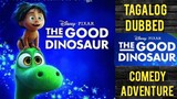 THE GOOD DINOSAUR 1080p ( TAGALOG DUBBED ) COMEDY. ADVENTURE
