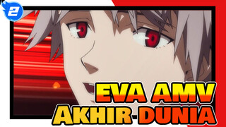 Dunia Akhirnya Akan Berakhir feat. Akhir Dunia | EVA / AMV_2