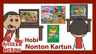 HOBI NONTON SERIAL KARTUN