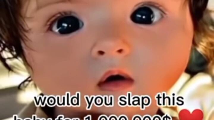 would you slap a baby for 1 millio-