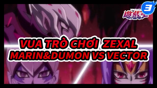 [Vua Trò Chơi ZEXAL] Yêu cầu giản dị cuối cùng-Marin & Dumon vs. Vector_3