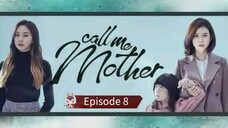 Call Me Mother Episode 8 Tagalog Dubbed