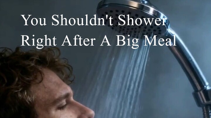 The Reason You Shouldn't Shower Right After A Big Meal
