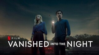 Vanished Into the Night 2024 Sub Indo