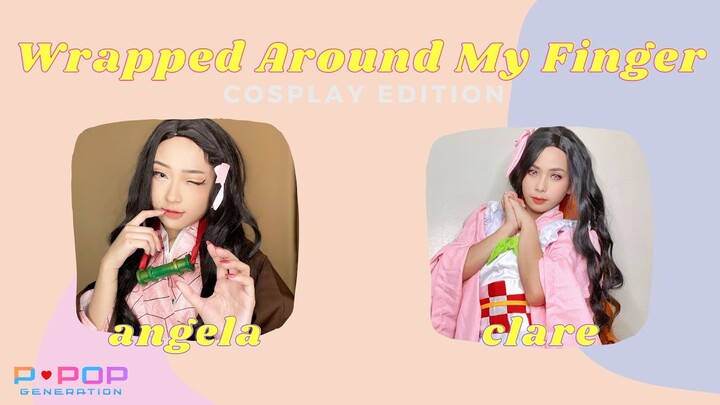 WRAPPED AROUND MY FINGER [Cosplay Edition]